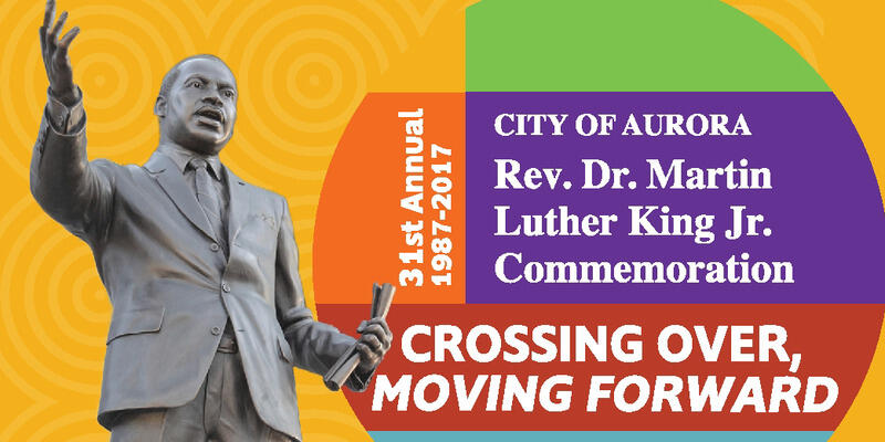 City of Aurora's 31st Annual Rev. Dr. Martin Luther King Jr. Commemoration
